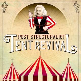 Poststructuralist Tent Revival