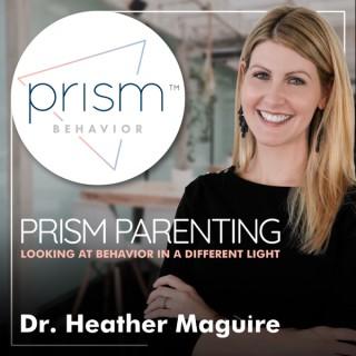 Prism Parenting: Looking at Behavior in a Different Light