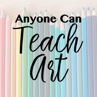 Anyone Can Teach Art | from Ridge Light Ranch