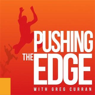 Pushing The Edge with Greg Curran