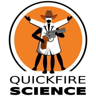 Quick Fire Science, from the Naked Scientists