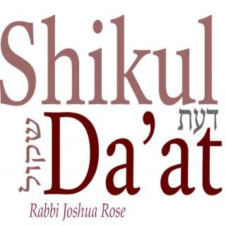 Rabbi Josh Rose - Shikul Da'at