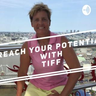 Reach Your Potential With Tiff