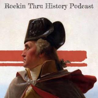 Rockin Thru History Podcast
