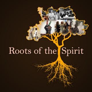 Roots of the Spirit Podcast