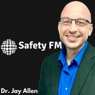 Safety FM with Dr. Jay Allen