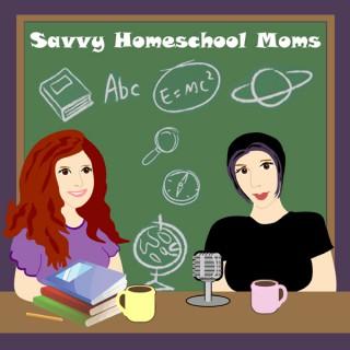Savvy Homeschool Moms podcast