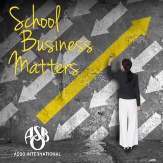 School Business Matters - The Association of School Business Officials International