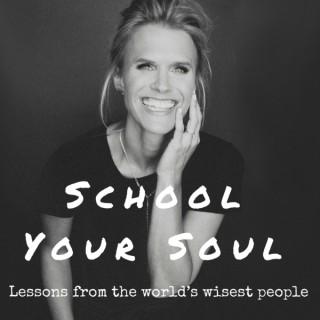 School Your Soul || Personal growth | Inspiration | Be your best self | Happiness