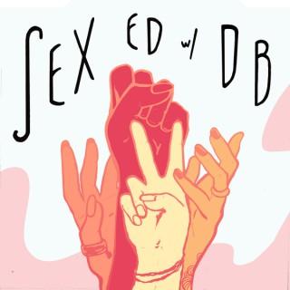 Sex Ed with DB