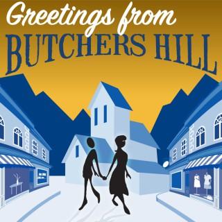 Greetings From Butchers Hill