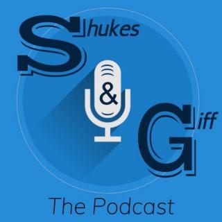 Shukes and Giff The Podcast