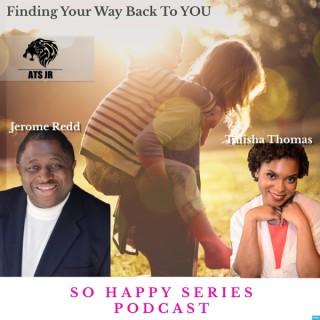 So Happy Series Podcast with Jerome Redd And Talisha Thomas