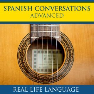 Spanish Conversations: Advanced – Real Life Language