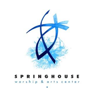 Springhouse Worship and Arts Center Sermons