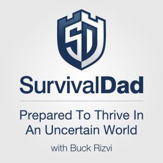 Survival Dad Podcast with Buck Rizvi