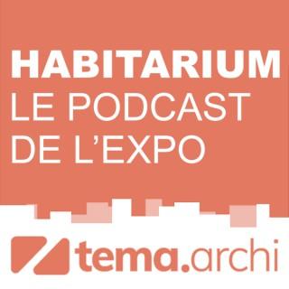 Habitarium, le podcast de l'exposition