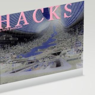 HACKS | a tech podcast