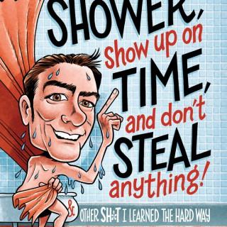 Take a Shower, Show Up On Time and Don't Steal Anything