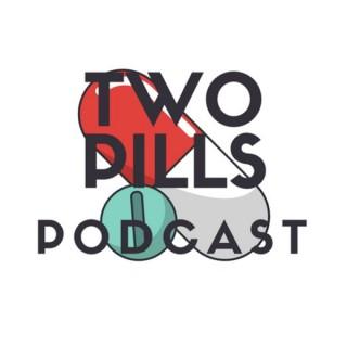 Take Two Pills and listen to this podcast