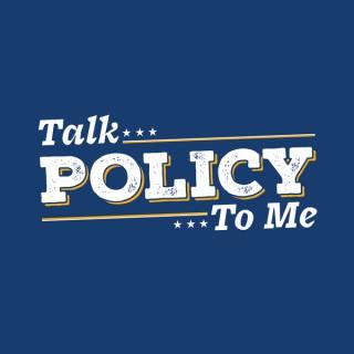 Talk Policy To Me