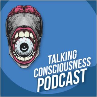 Talking Consciousness Podcast