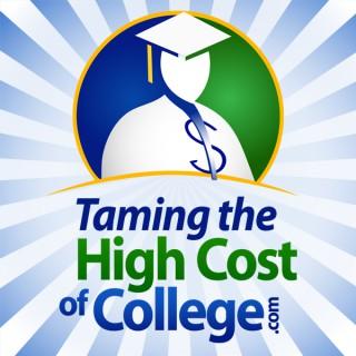 Taming the High Cost of College! :   Financial Aid | FAFSA | Student Loans | Scholarships | Tax | Saving | Investing | Grants
