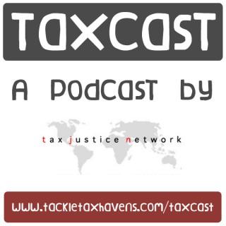 The Taxcast by the Tax Justice Network