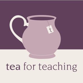 Tea for Teaching