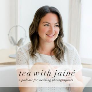 Tea With Jainé