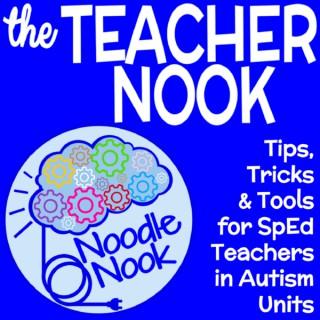 The Teacher Nook: Tips, Tricks and Tools for SpEd Teachers in Autism Classrooms