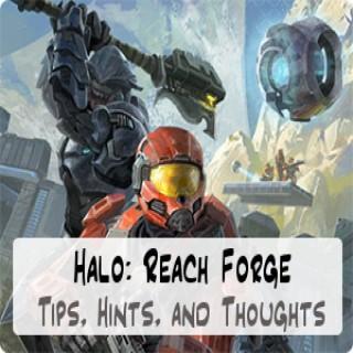 Halo: Reach Forge Tips, Hints, and Thoughts