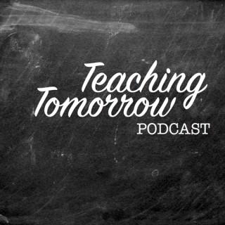 Teaching Tomorrow Podcast