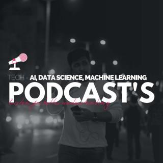 Tech Podcast's - Data Science, AI, Machine Learning(BEPEC)