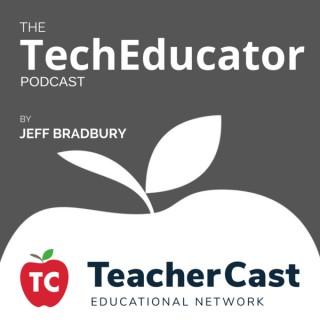 The TechEducator Podcast – The TeacherCast Educational Network
