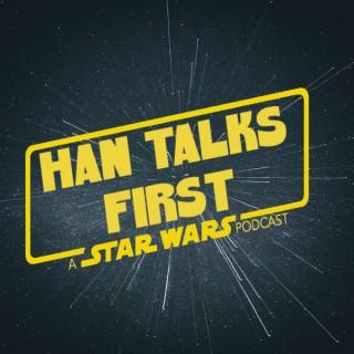 Han Talks First