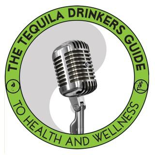 The Tequila Drinkers Guide To Health And Wellness