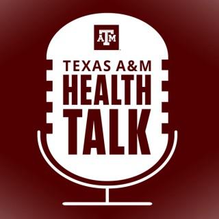 Texas A&M Health Talk