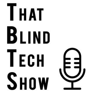 That Blind Tech Show