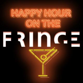 Happy Hour on the Fringe