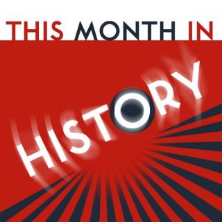 THIS MONTH IN HISTORY