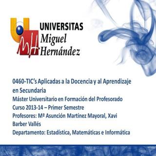 TIC's Aplicadas a la Docencia y al Aprendizaje en Secundaria (umh0460) Curso 2013 - 2014
