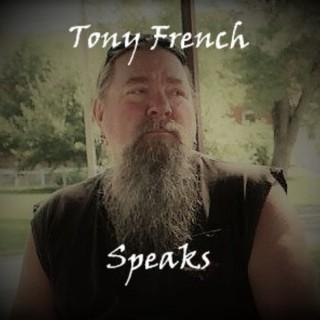 Tony French Speaks