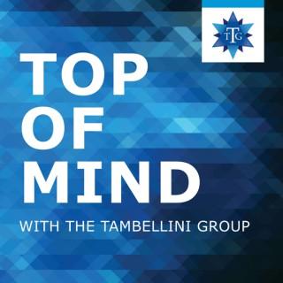 Top of Mind with The Tambellini Group