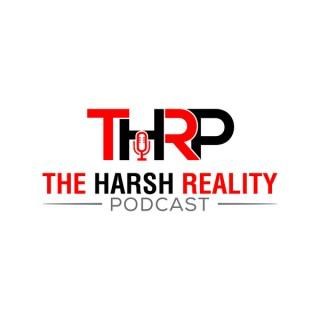 Harsh Reality Podcast