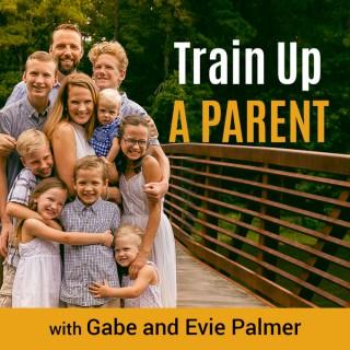 Train Up A Parent Podcast