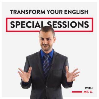 Transform Your English Special Sessions PODCAST