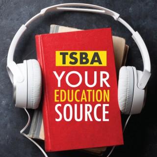 TSBA: Your Education Source Podcast