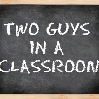 Two Guys in a Classroom