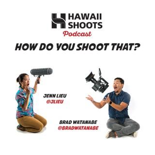 Hawaii Shoots: How Do You Shoot That?